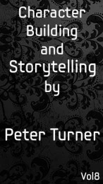 Character Building and Storytelling Vol 8 by Peter Turner. (Instant Download)